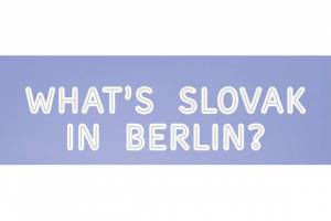 What&#039;s Slovak in Berlin 2017